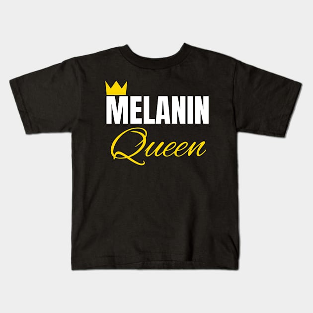 Melanin Queen, Black History, African American, for Black Women Kids T-Shirt by UrbanLifeApparel